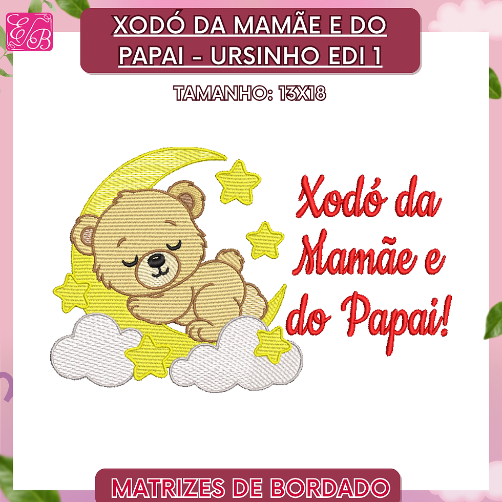 Xodó da Mamãe e do Papai Ursinho Edi 1 - Matriz de Bordado