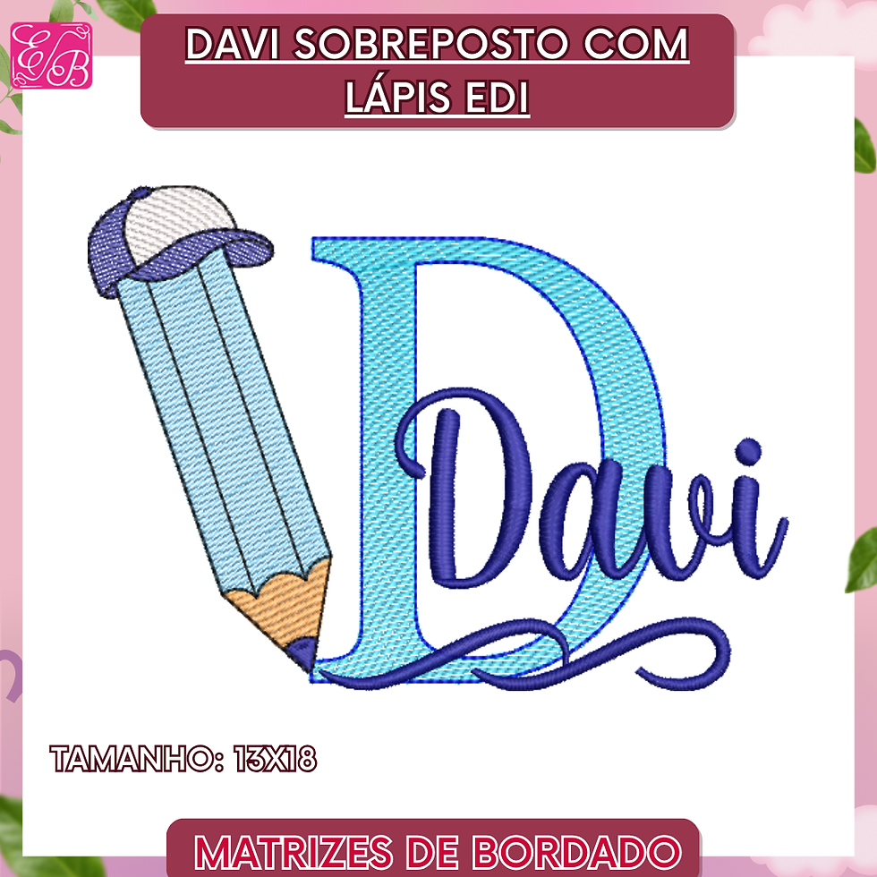Davi Sobreposto com Lápis Edi - Matriz de Bordado