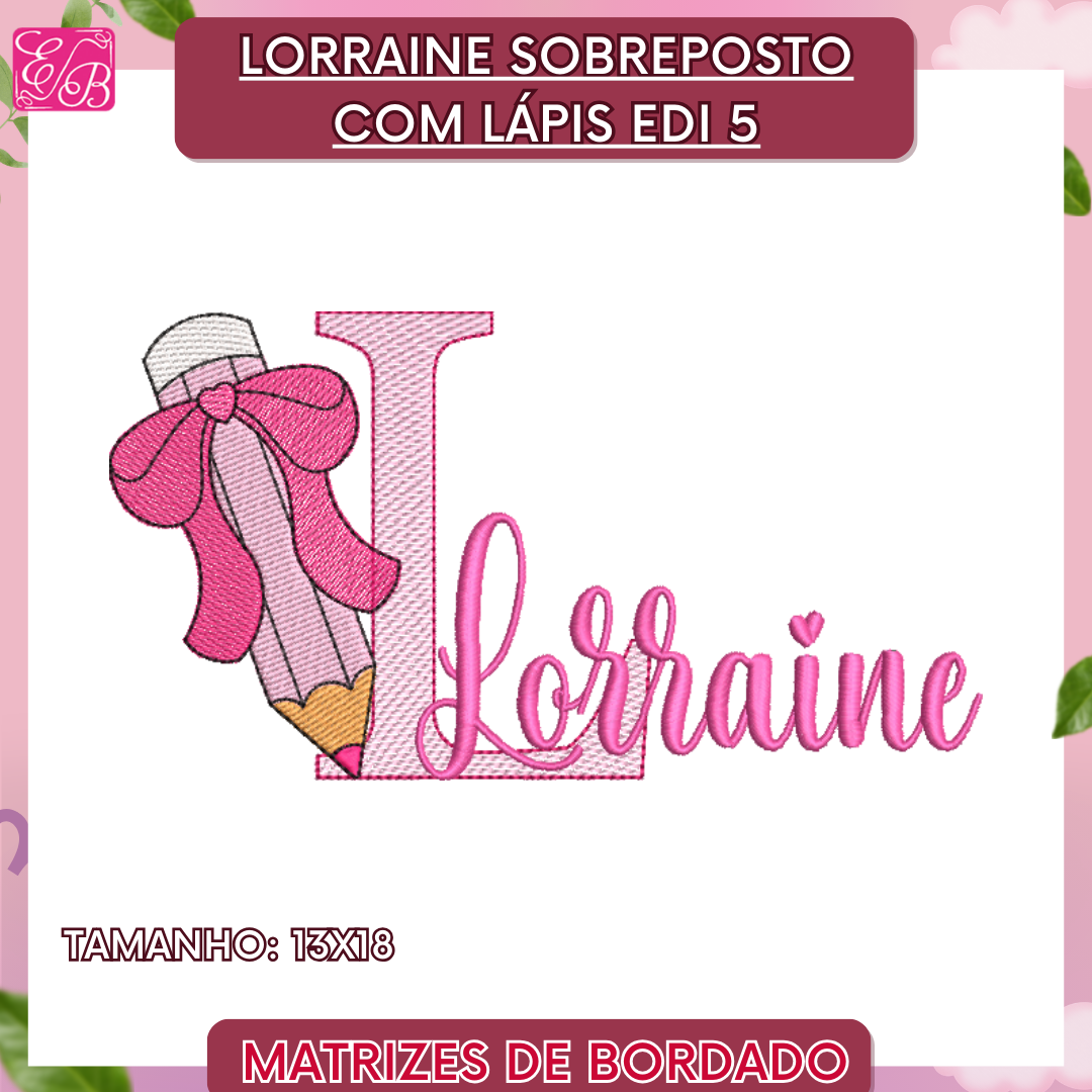 Lorraine Sobreposto com Lápis Edi - Matriz de Bordado