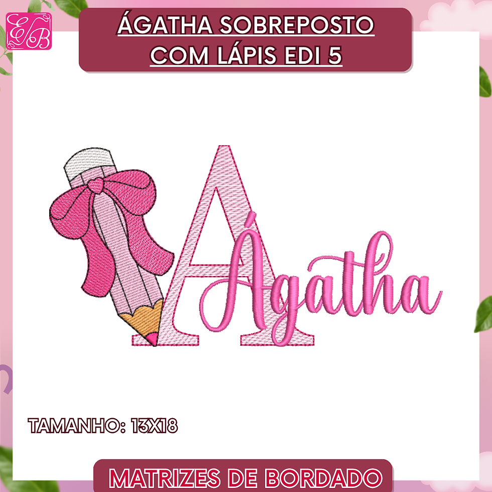 Ágatha Sobreposto com Lápis Edi - Matriz de Bordado