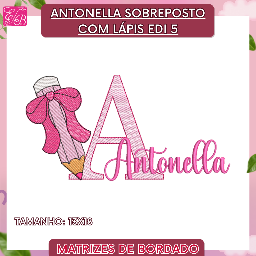 Antonella Sobreposto com Lápis Edi - Matriz de Bordado