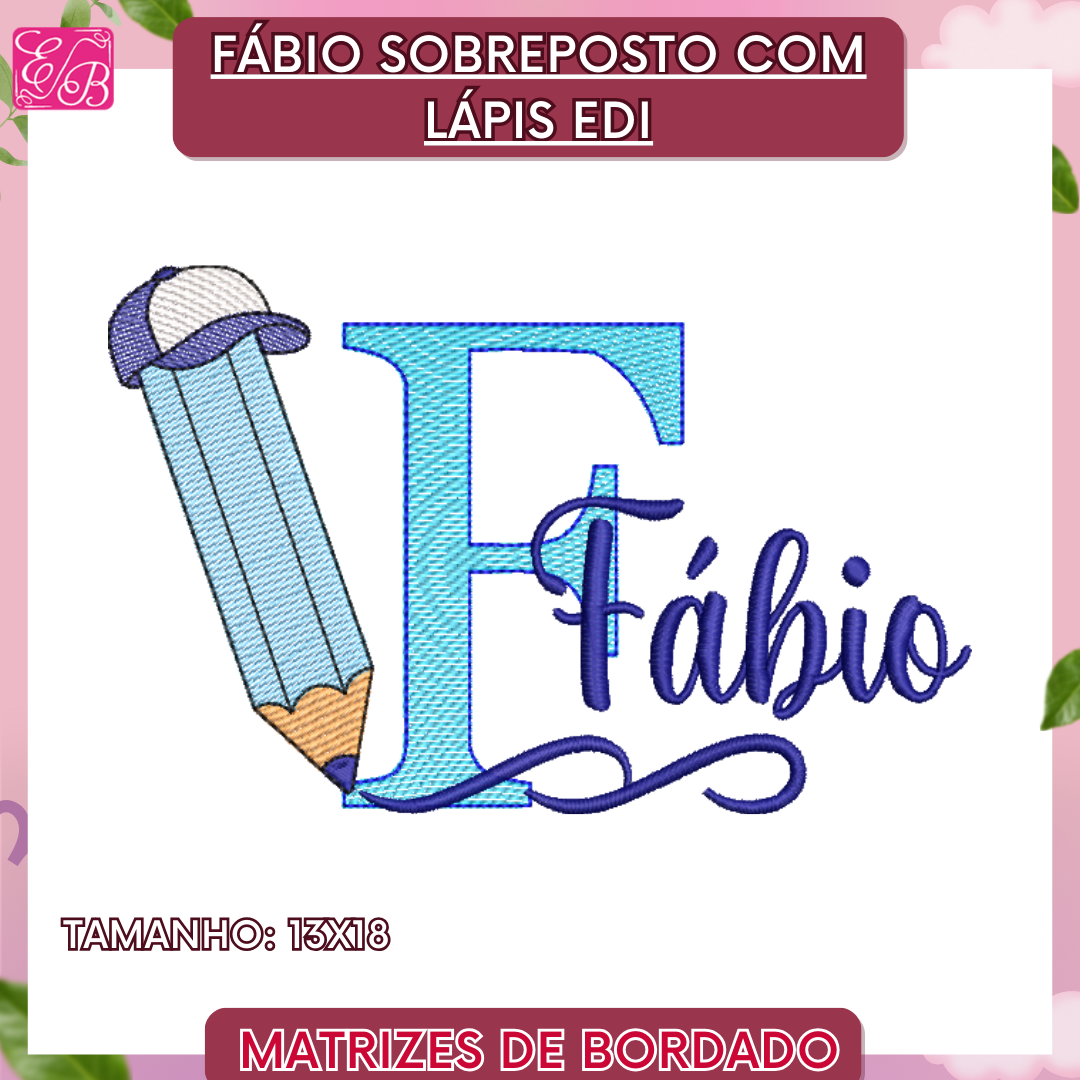 Fábio Sobreposto com Lápis Edi - Matriz de Bordado