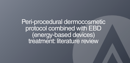 Peri-procedural dermocosmetic protocol combined with EBD (energy-based devices) treatment: literature review