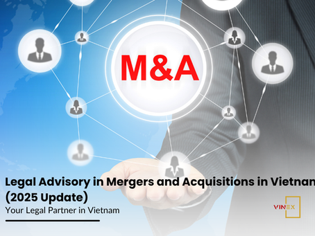 Legal Advisory in Mergers and Acquisitions in Vietnam (2025 Update)