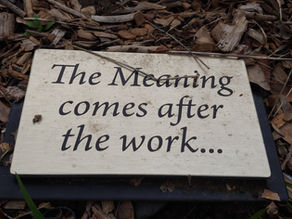 The Meaning comes after the work plaque