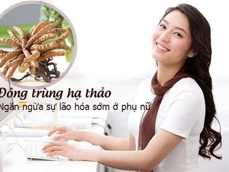 Đông trùng hạ thảo hỗ trợ chống lão hóa, làm đẹp da hiệu quả