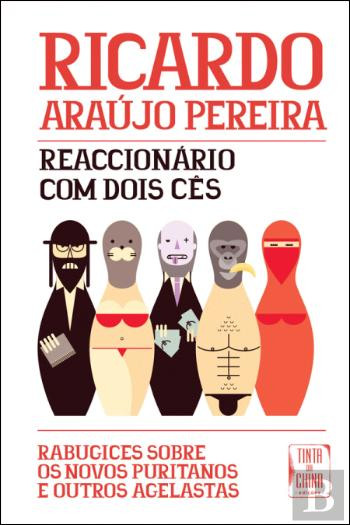Ricardo Araújo Pereira - Reaccionário com dois cês