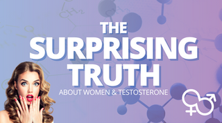 The Surprising Truth About Women & Testosterone