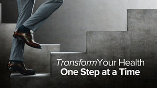 Transforming Your Health One Step at a Time