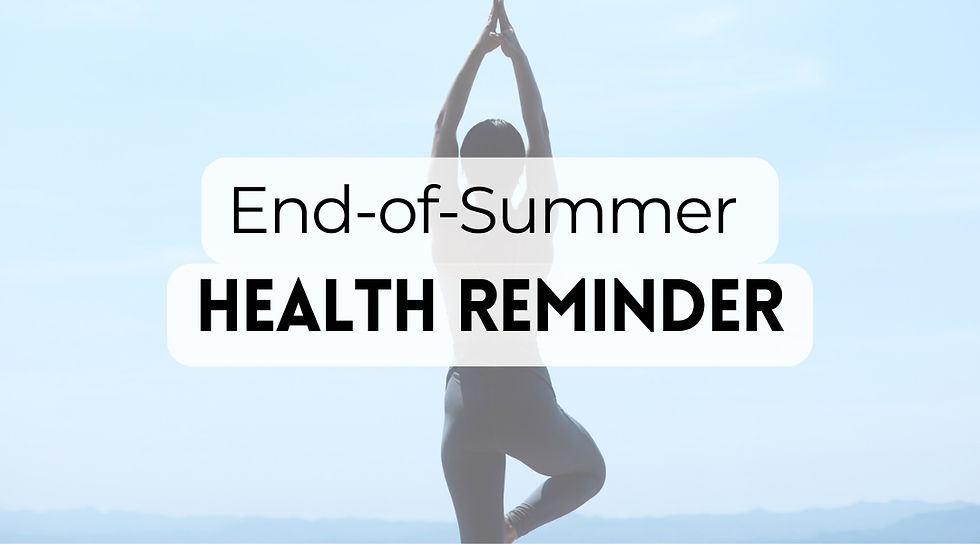 End-of-Summer Health Reminder