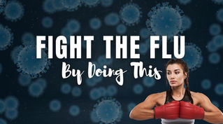 Fight the Flu Season by DOING THIS 