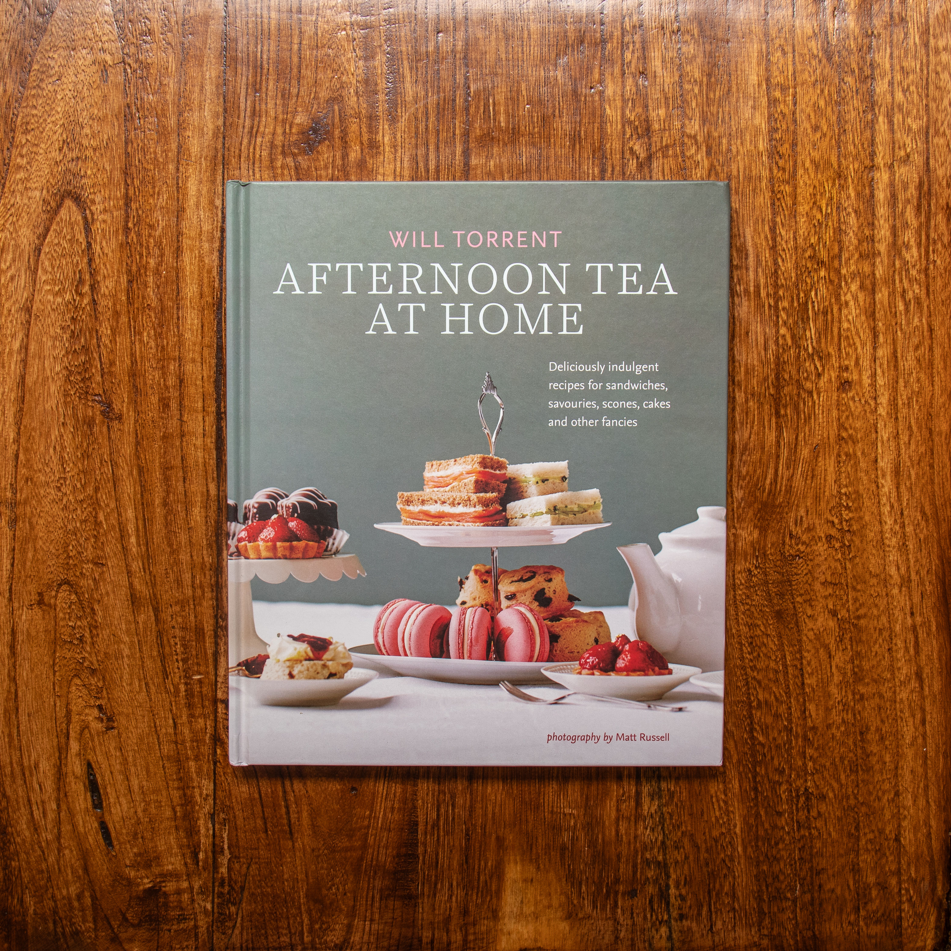 Afternoon Tea At Home: Deliciously indulgent recipes for sandwiches, savouries,