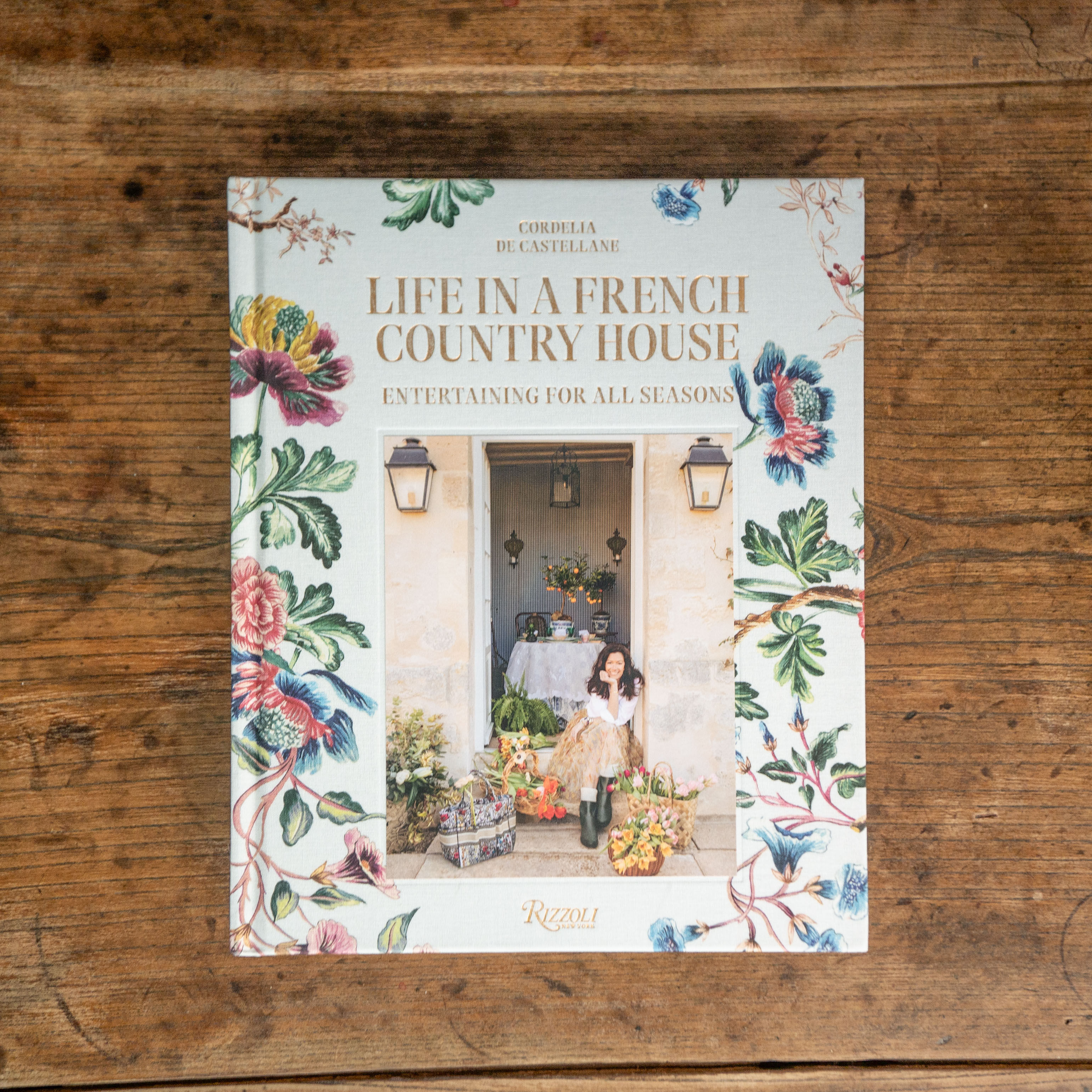 Life in a French Country House: Entertaining for All Seasons