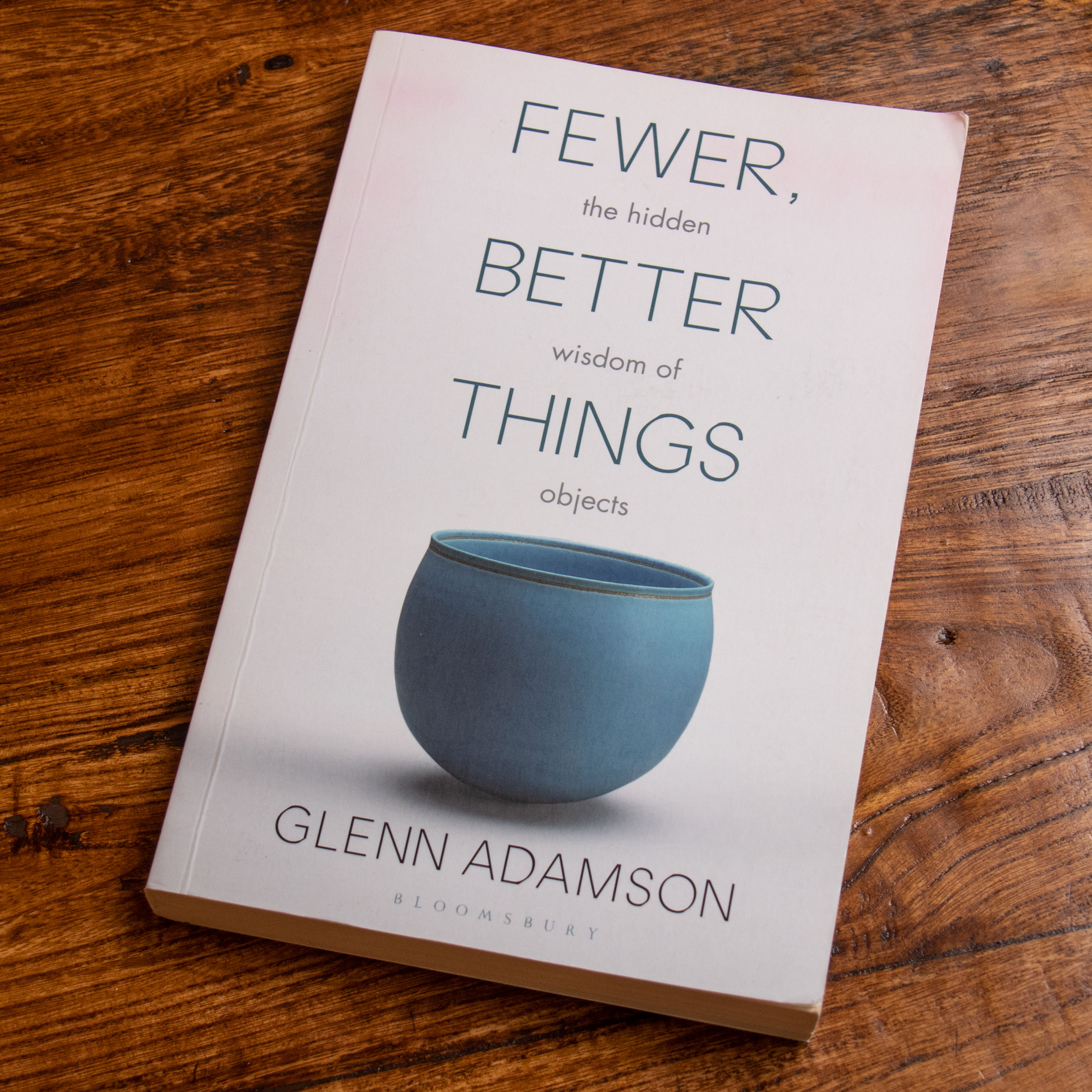Fewer, Better Things: The Hidden Wisdom of Objects