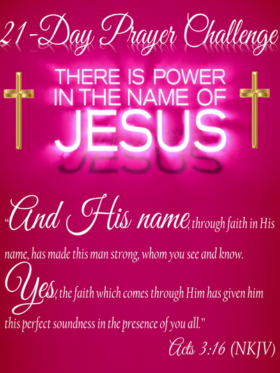 DAY 21: There’s Power in the Name of Jesus – Conclusion