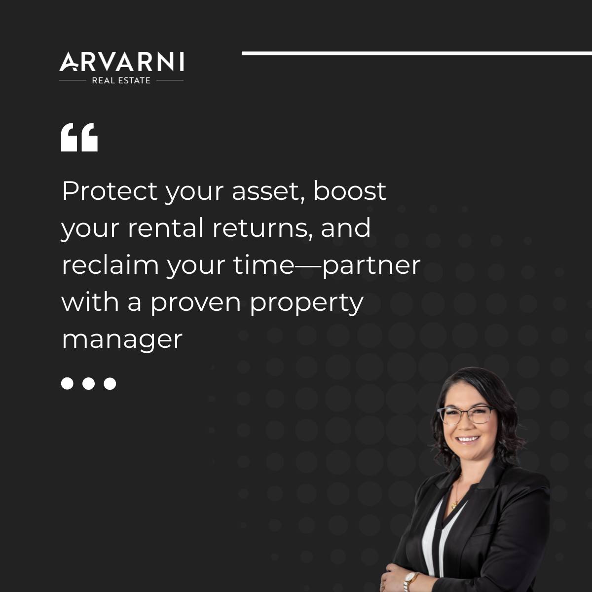Woman in a black suit smiling, with "ARVARNI Real Estate" logo. Text reads: "Protect your asset, boost returns, reclaim time—partner with a proven property manager."