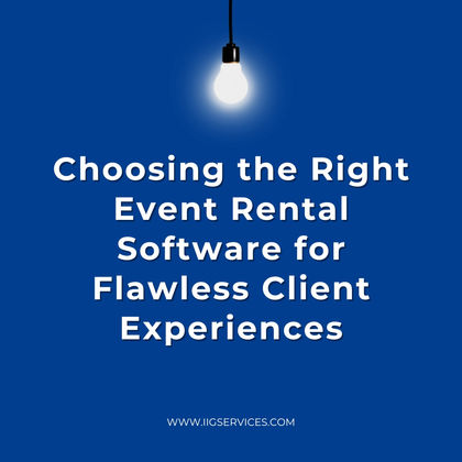 Choosing the Right Event Rental Software for Flawless Client Experiences