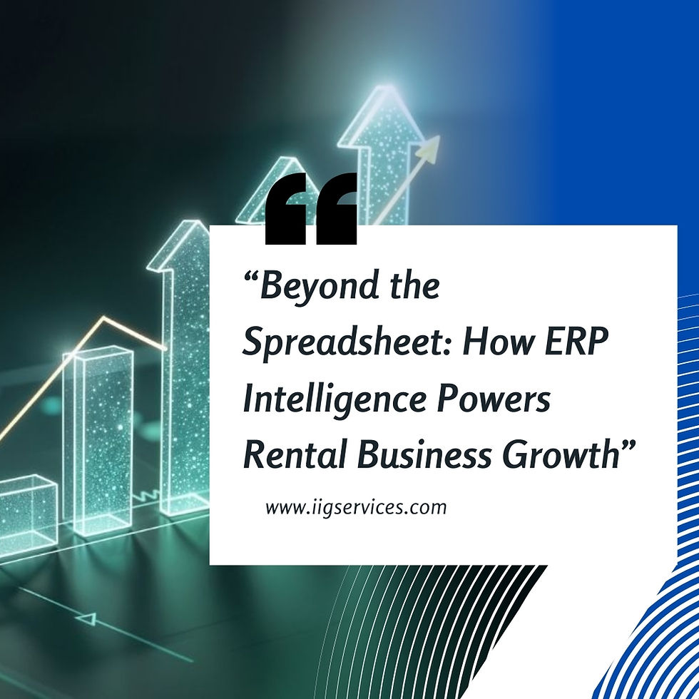 Beyond the Spreadsheet: How ERP Intelligence Powers Rental Business Growth
