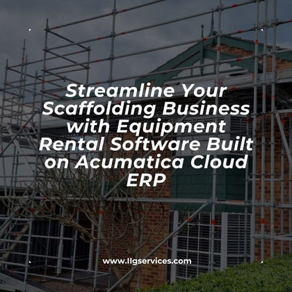 Streamline Your Scaffolding Business with Equipment Rental Software Builton Acumatica Cloud ERP
