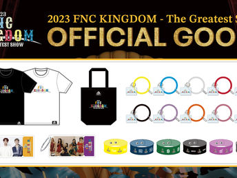 [NOTICE] 本日18:00より「2023 FNC KINGDOM - The Greatest Show -」オフィシャルグッズのオンライン販売がスタート！