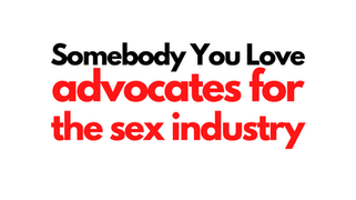 EPISODE 81 Somebody You Love advocates for the sex industry