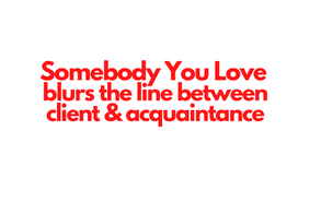 EPISODE 3: Somebody You Love blurs the line between client and acquaintance
