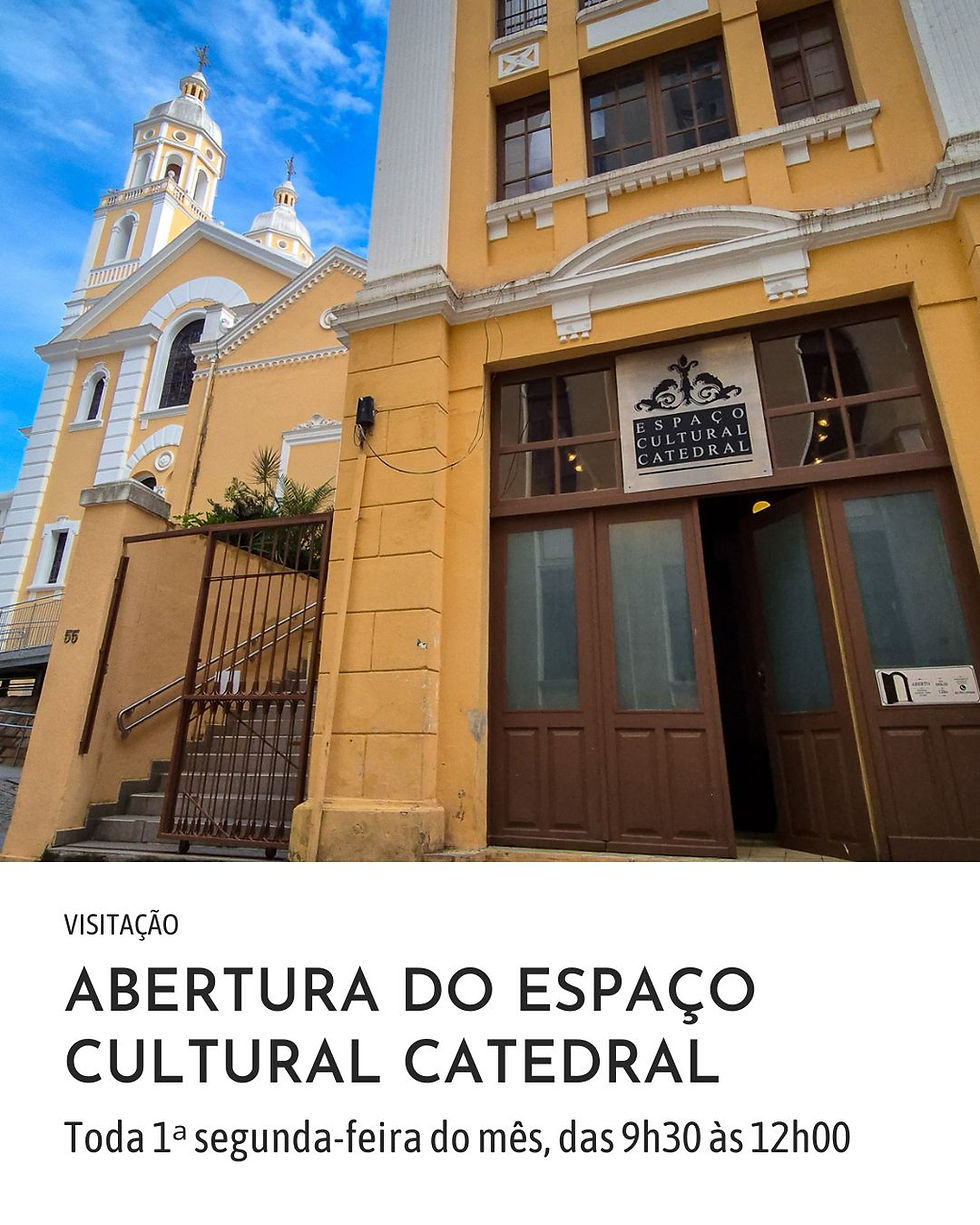 01/06 | 09h30 às 12h Abertura do Espaço Cultural Catedral