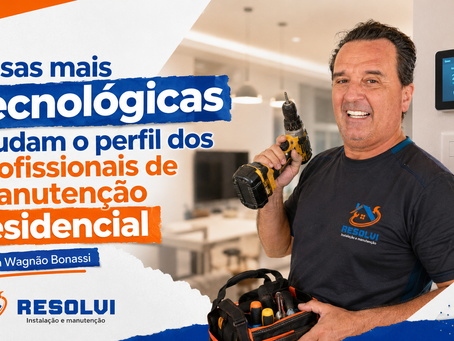 Casas mais tecnológicas mudam o perfil dos profissionais de manutenção residencial