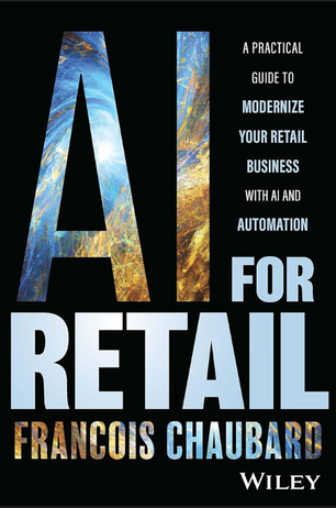 AI for Retail: A Practical Guide to Modernize Your Retail Business with AI and Automation