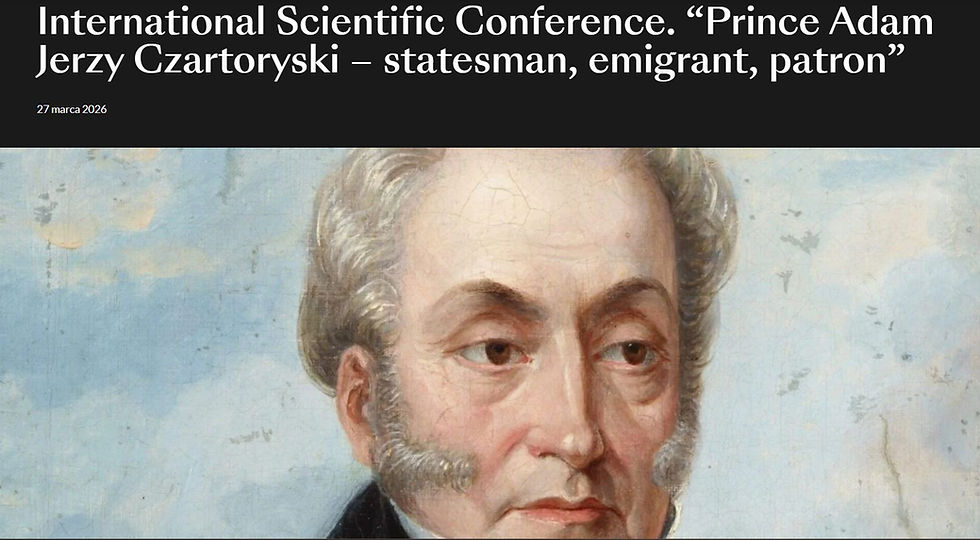 Participation in the International Conference "Prince Adam Jerzy Czartoryski – Statesman, Emigrant, Patron" in Krakow, Poland