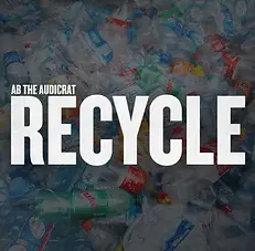 Album Art for "Recycle" by Ab The Audicrat