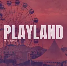 Album cover for "Playland"by Ab The Audicrat