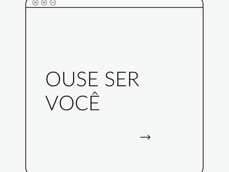 OUSE SER VOCÊ!
