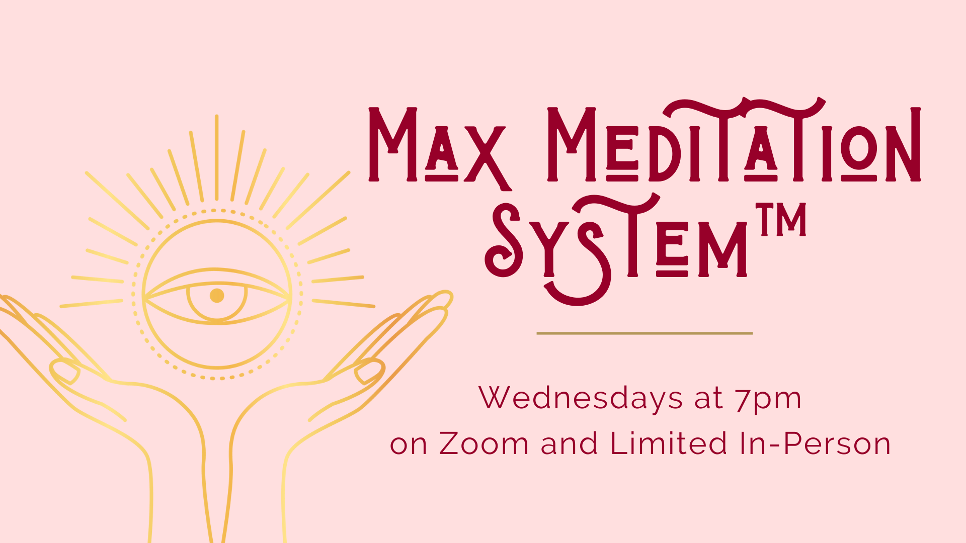 Max Meditation System™- Phoenix/Online- August 25, 2021 content media