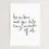 Miniaturbild: Be in love with your life every minute of it, Kunstdruck von Tales by Jen