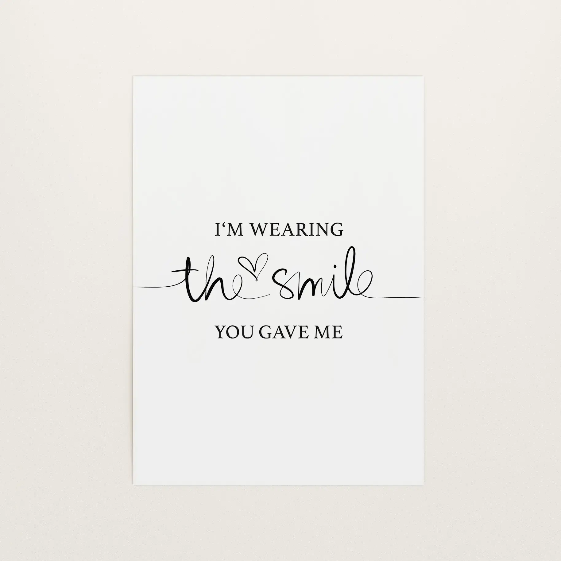 I'm wearing the smile you gave me, Download Poster von Tales by Jen