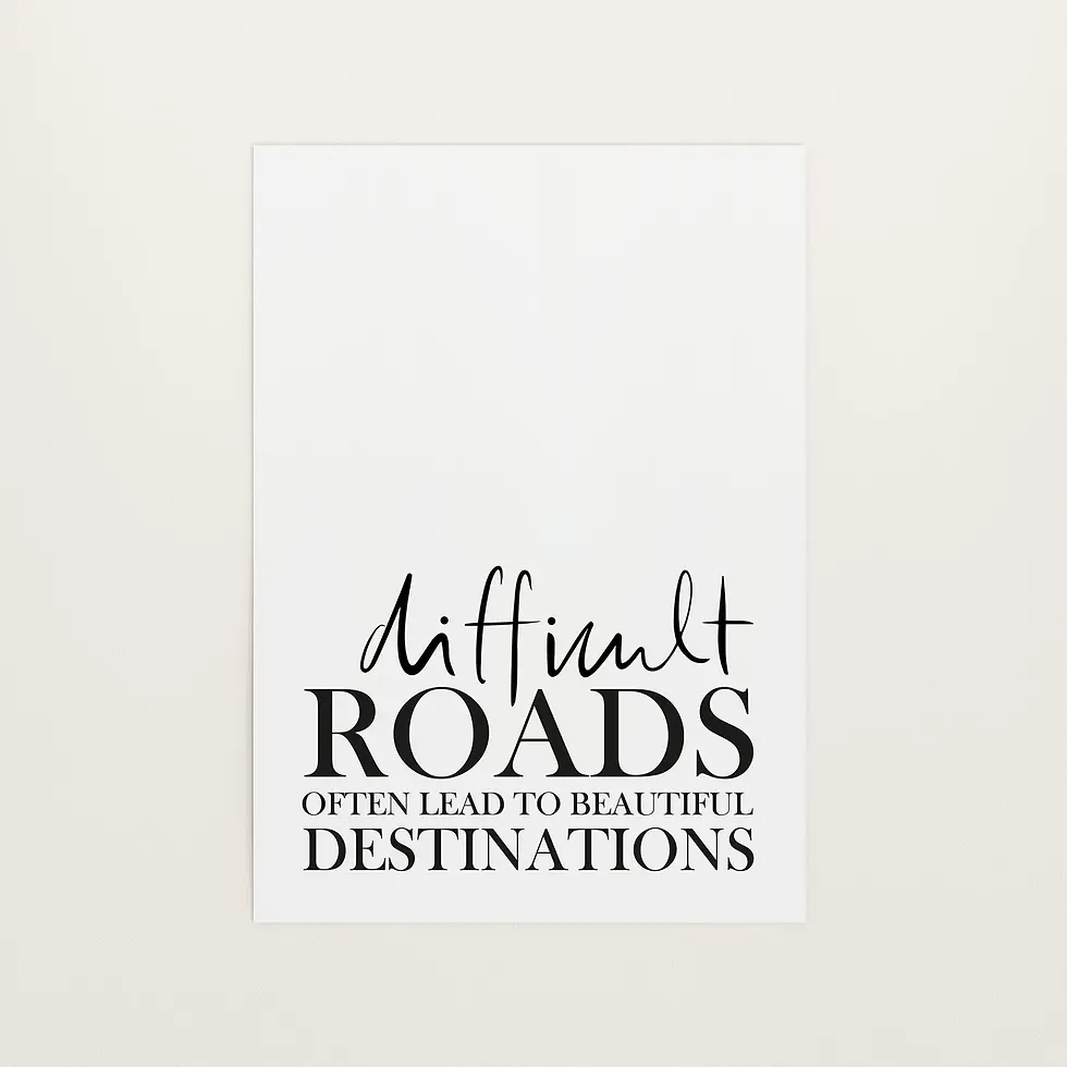 Difficult roads often lead to beautiful destinations, Kunstdruck von Tales by Jen