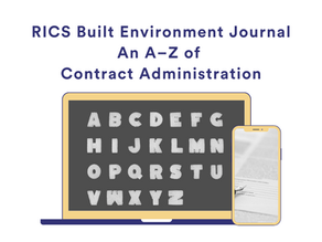 RICS Built Environment Journal - An A–Z of Contract Administration for the APC