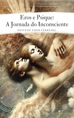 Capa do livro Eros e Psique: A Jornada do Inconsciente, de Deivede Ferreira