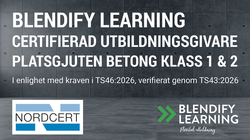 Blendify Learnings Betongkurser klass 1 & 2 U - Certifierade mot kraven i TS46:2026 av NORDCERT