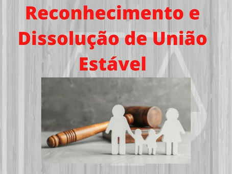 Reconhecimento e Dissolução de União Estável