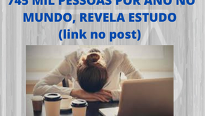 TRABALHAR 'DEMAIS' MATA  745 MIL PESSOAS POR ANO NO MUNDO, REVELA ESTUDO(link no post)