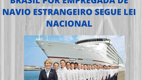 CONTRATO ASSINADO NO BRASIL POR EMPREGADA DE NAVIO ESTRANGEIRO SEGUE LEI NACIONAL