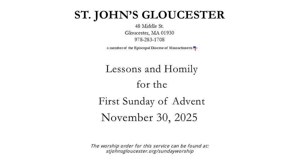 Lessons and Homily for the First Sunday of Advent, November 30, 2025