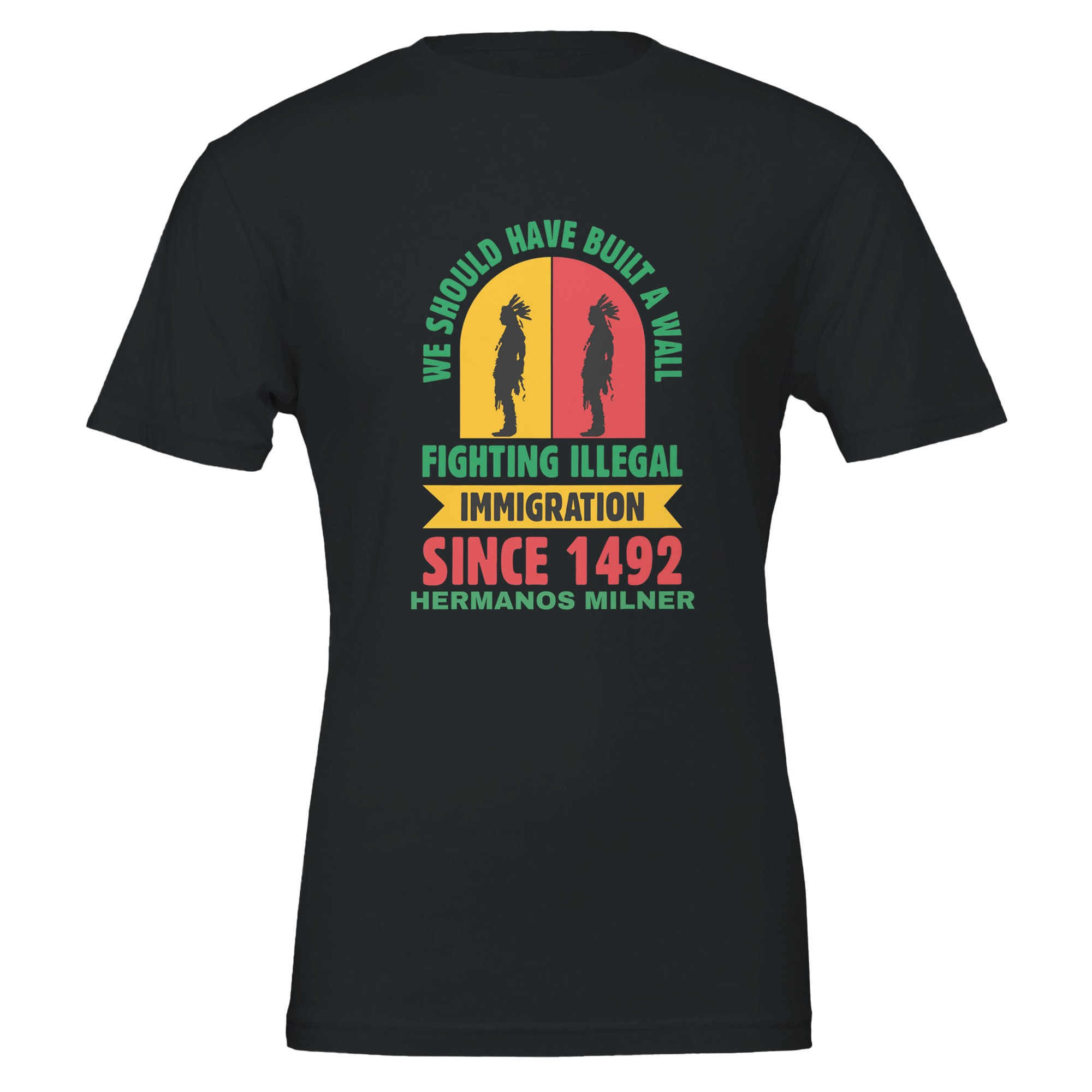 Hermanos Milner Funny "We should have built a wall" Crewneck T-shirt