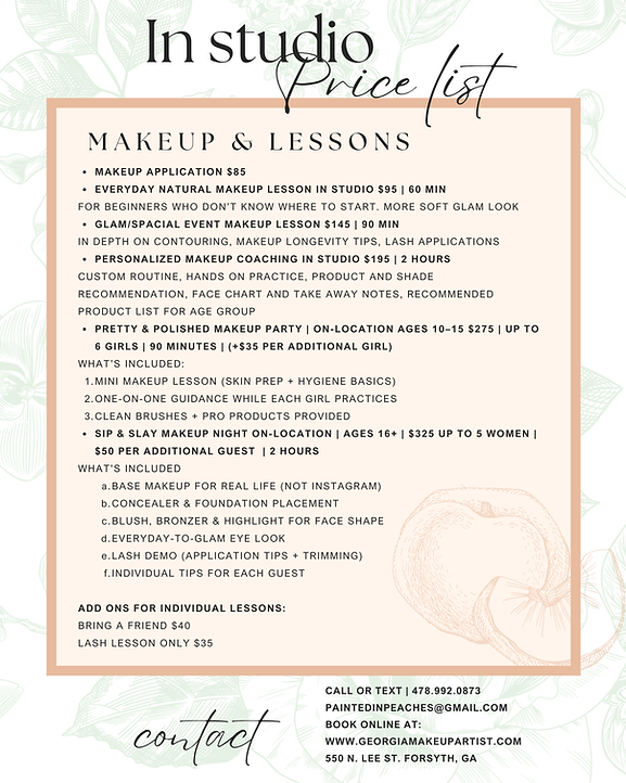 Painted In peaches Makeup and aesthetics makeup and lesson pricing. for in studio and on-location lessons for birthday parties and/or adult girls nights. learn from a pro artist and licensed aesthetician