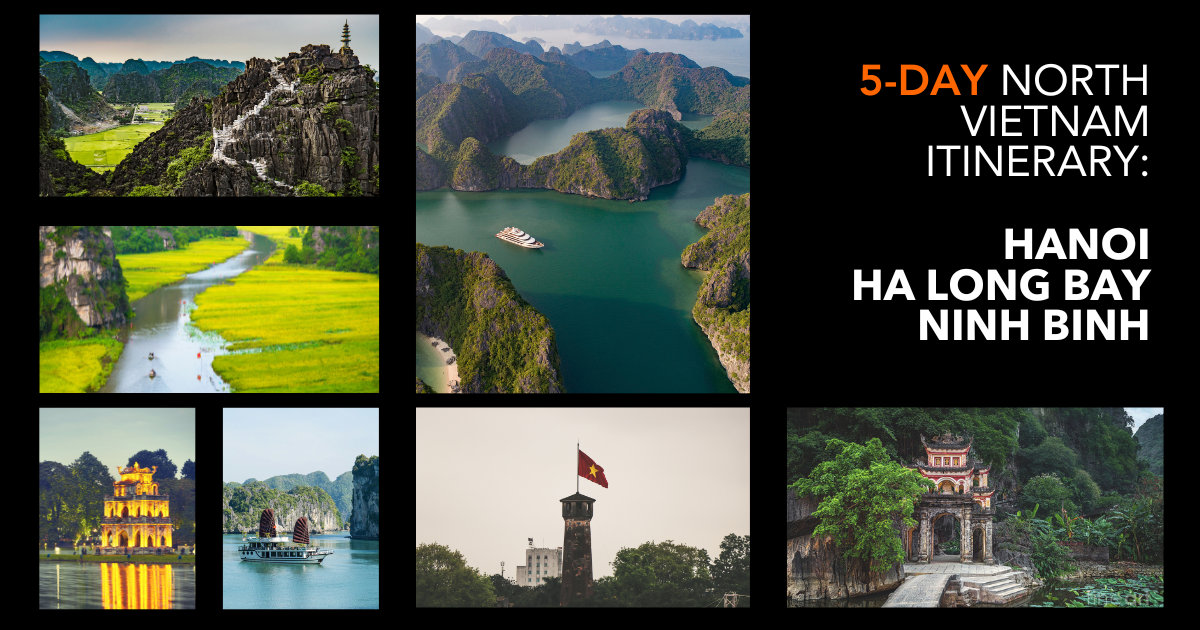 The Ultimate 5-Day North Vietnam Itinerary: Hanoi, Ha Long Bay, and Ninh Binh
