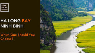 Ha Long Bay vs Ninh Binh: Which One Should You Choose?