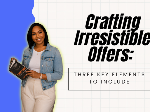 Crafting Irresistible Offers: Three Key Elements to Include