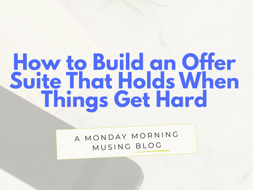 How to Build an Offer Suite That Holds When Things Get Hard